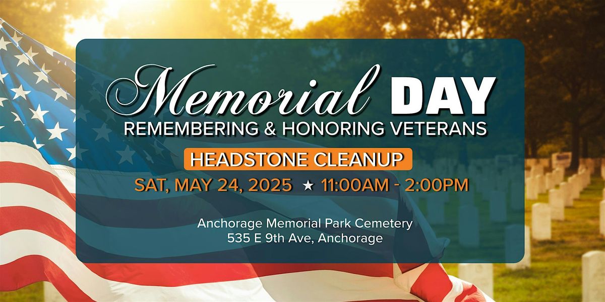 Honoring our Heroes by Memorial Day - Volunteer Headstone Cleanup, 24 May | Event in Anchorage | AllEvents