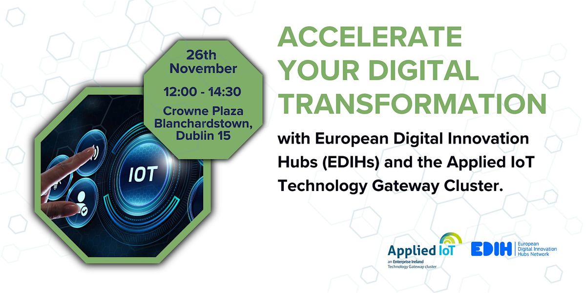 Accelerate your digital transformation with EDIH & Applied IoT, 26 November | Event in Dublin | AllEvents