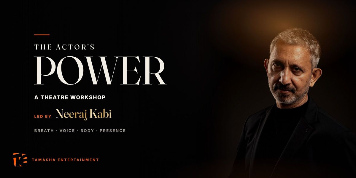 The Actor's Power -Theatre Workshop by Neeraj Kabi