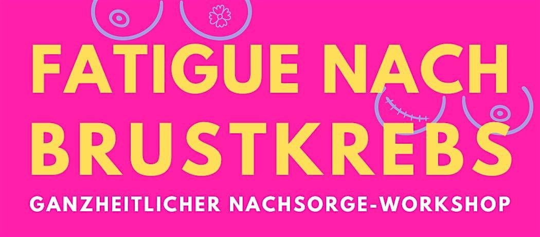 FATIGUE NACH BRUSTKREBS: Ganzheitlicher Nachsorge-Workshop, 10 October | Event in Düsseldorf | AllEvents