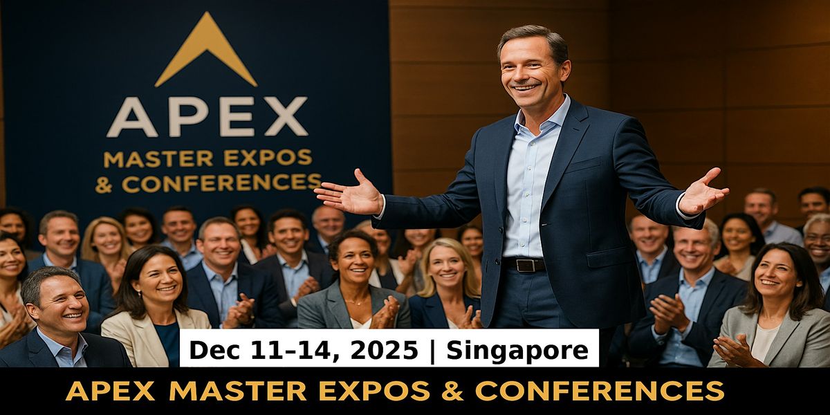 Apex Master Expos Conferences in Singapore, 11 December | Event in Bedok | AllEvents