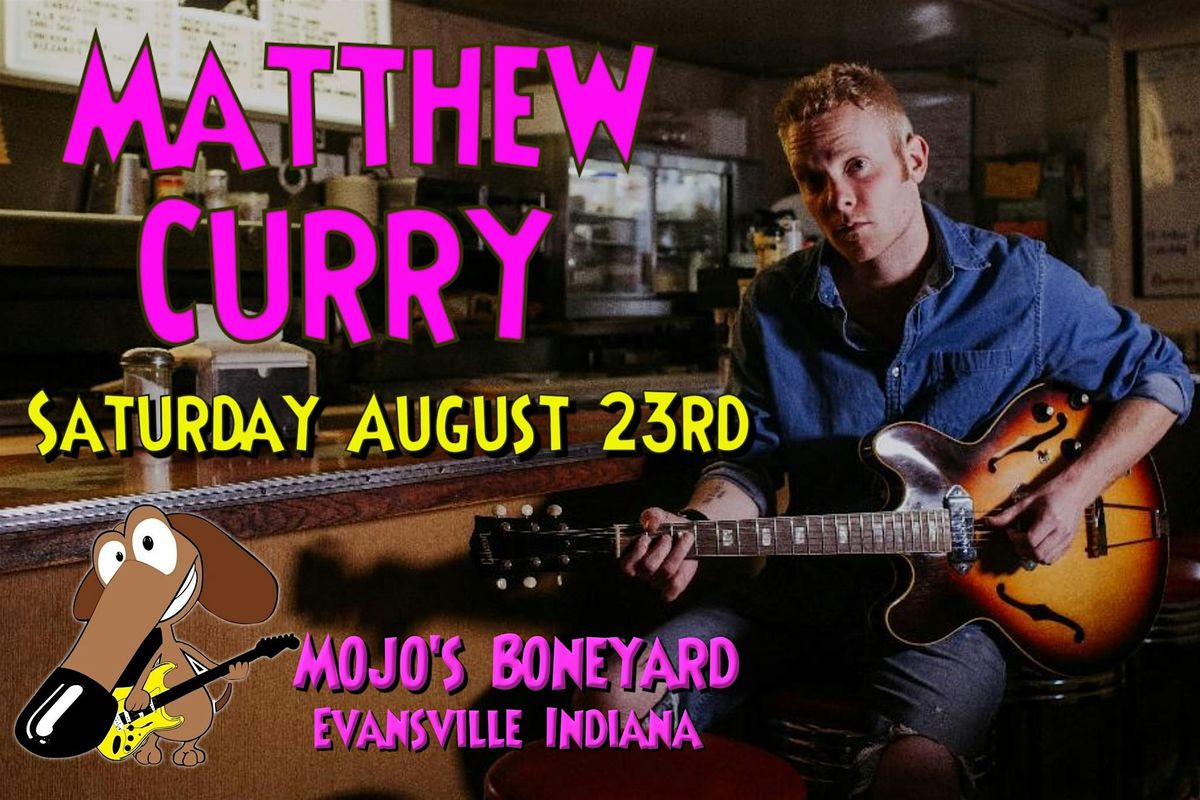 MATTHEW CURRY BAND at Mojo's BoneYard!, 23 August | Event in Evansville | AllEvents