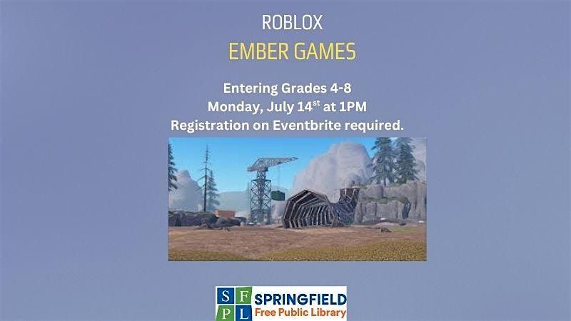 Roblox Ember Games - Entering Grades 4-8 (Under 10 with adult) | Event in Springfield | AllEvents