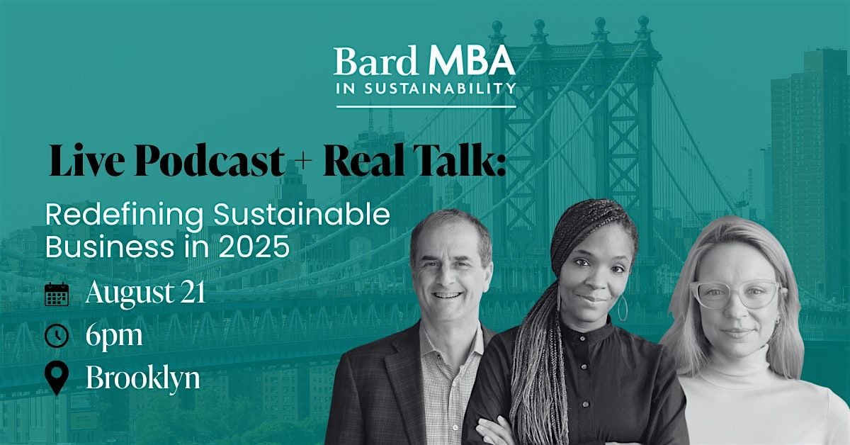 Inside Sustainability with Bard MBA: Live Podcast + Real Talk, 21 August | Event in Brooklyn | AllEvents