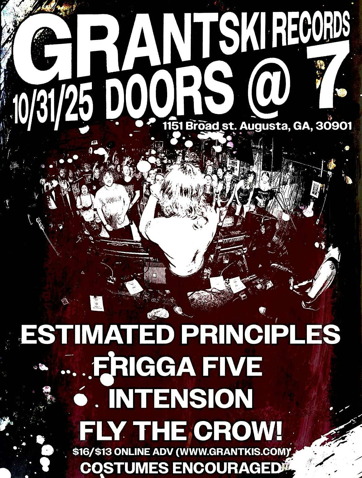 HALLOWEEN SHOW W/ ESTIMATED PRINCIPLES/FRIGGA FIVE/INTENSION/FLY THE CROW, 13 November | Event in Augusta