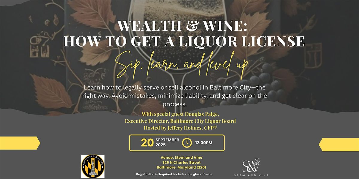 Wealth & Wine: How to Get a Liquor License, 20 September | Event in Baltimore | AllEvents