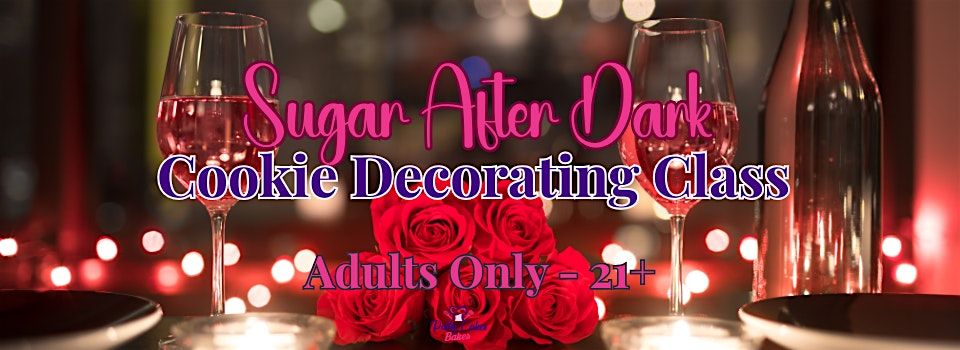 Sugar After Dark: A Galentine’s Cookie Class