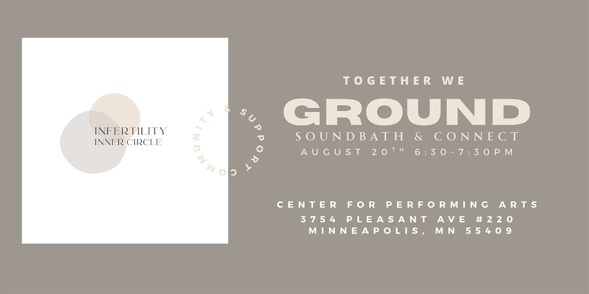 Infertility Inner Circle Presents: Together We Ground, Soundbath & Connect, 20 August | Event in Minneapolis