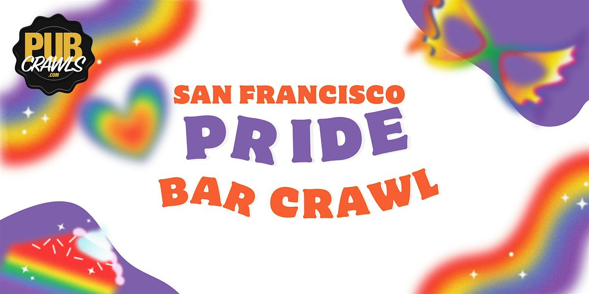 2025 Official San Francisco Pride Bar Crawl, 21 June | Event in San Francisco | AllEvents