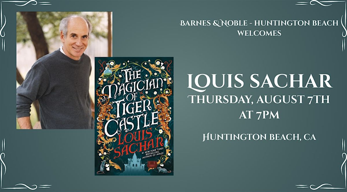 Louis Sachar celebrates THE MAGICIAN OF TIGER CASTLE at Barnes & Noble - HB, 7 August | Event in Huntington Beach