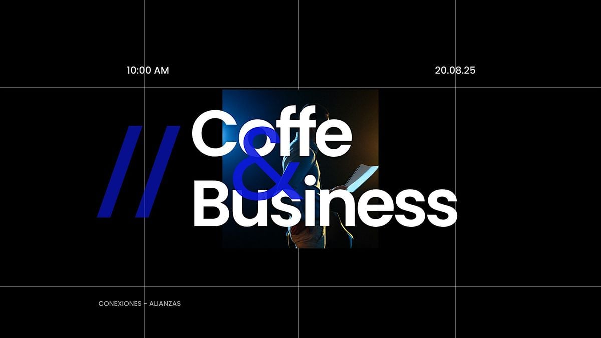 Coffe & Business, 20 August | Event in Ciudad de México | AllEvents