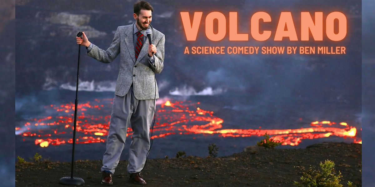 Volcano: A Science Comedy Show By Ben Miller at Midtown Ballroom, 24 May | Event in Bend | AllEvents