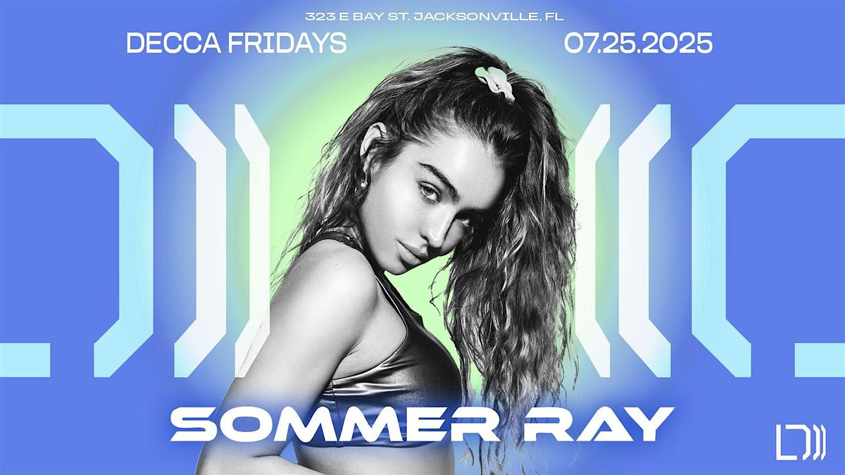 SOMMER RAY at Decca Live  | Fri 07.25.25, 25 July | Event in Jacksonville | AllEvents