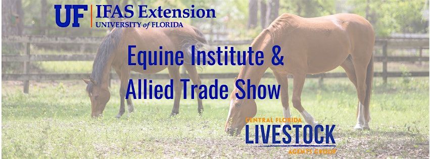 UF/IFAS Equine Institute & Allied Trade Show, 25 September | Event in Ocala | AllEvents