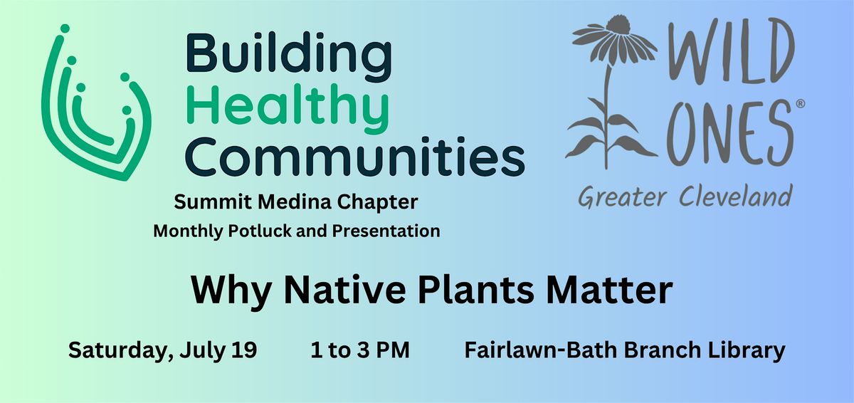 Building Healthy Communities - Potluck & Native Plant Presentation, 19 July | Event in Akron | AllEvents