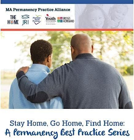 Stay Home, Go Home, Find Home: A Permanency Best Practice Series, 10 September | Event in Needham | AllEvents