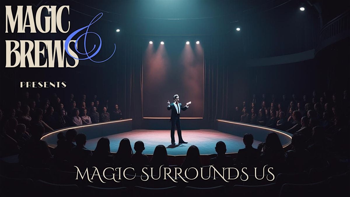 Magic Brews Presents: Magic Surrounds Us, 26 September | Event in La Verne | AllEvents