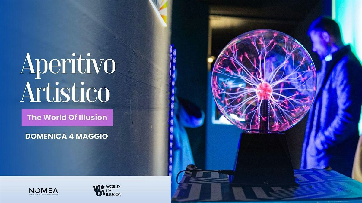 Aperitivo Artistico al The World of Illusion, 4 June | Event in Napoli | AllEvents