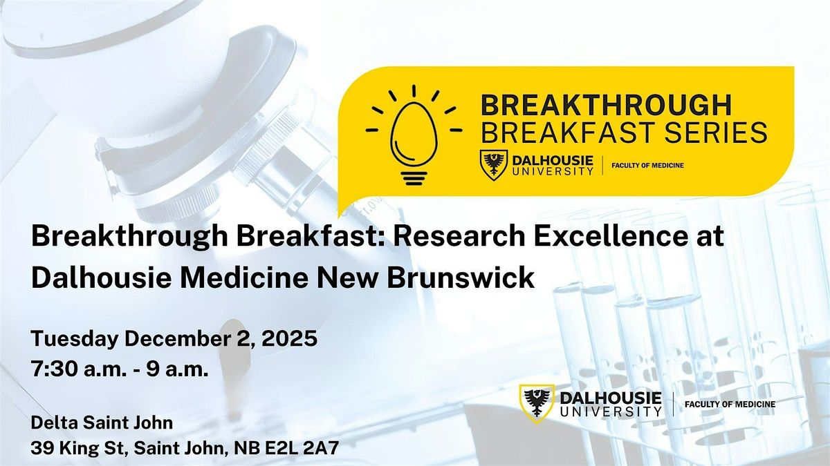 Breakthrough Breakfast: Research Excellence at Dal Medicine New Brunswick, 2 December | Event in Saint John