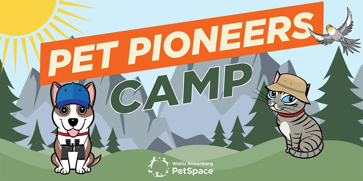 Wallis Annenberg PetSpace Summer Camp: PET PIONEERS, 16 June | Event in Playa Vista | AllEvents