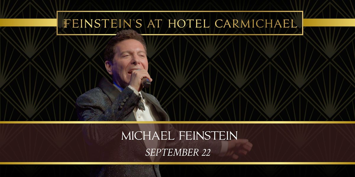 AN EVENING with MICHAEL FEINSTEIN, 22 September | Event in Carmel | AllEvents