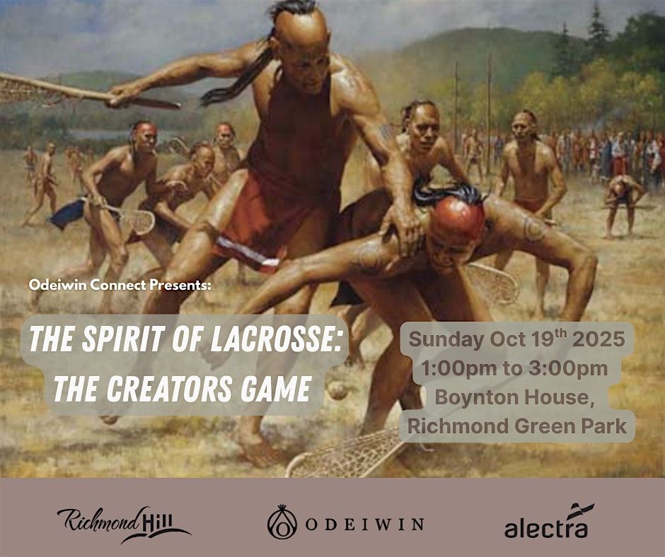 Odeiwin Presents: The spirit of Lacrosse, the Creators Game., 19 October | Event in Richmond Hill | AllEvents
