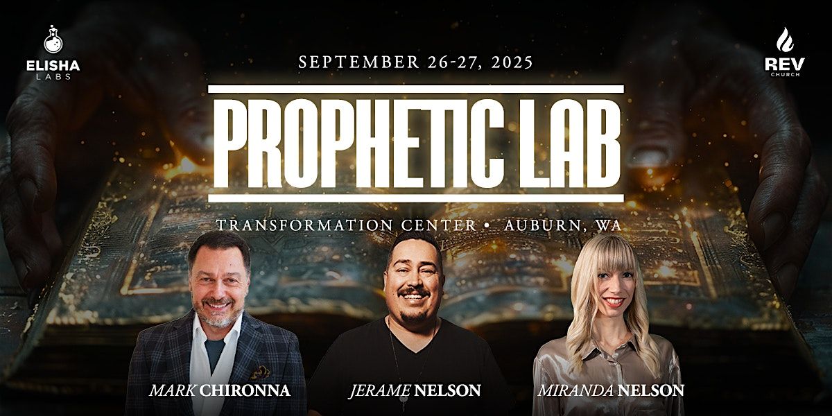 Prophetic Lab (Auburn, WA) with Mark Chironna and Jerame & Miranda Nelson, 26 September | Event in Auburn