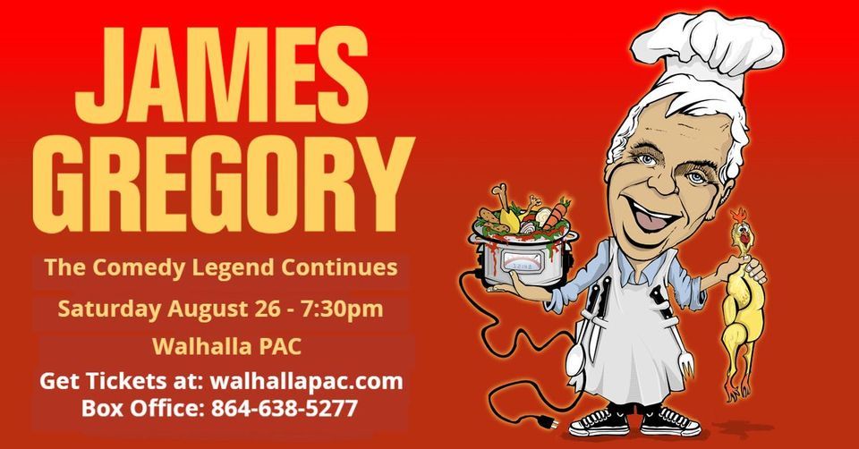 James Gregory The Comedy Legend Continues, Walhalla Performing Arts