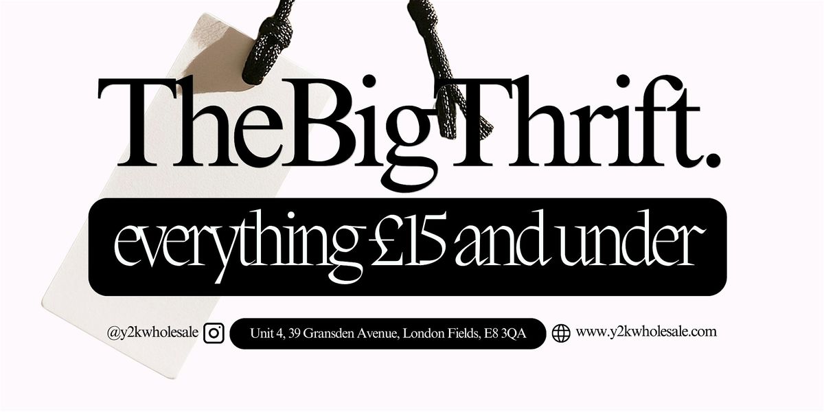 SATURDAY £15&UNDER VINTAGE WAREHOUSE SALE TheBigThriftEVENT BY Y2KWHOLESALE | Event in London | AllEvents