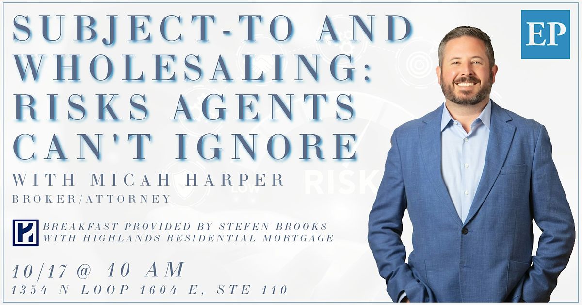 Subject - To and Wholesaling: Risks Agents Can't Ignore, 17 October | Event in San Antonio | AllEvents