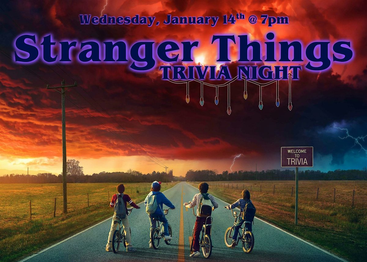 Trivia Wednesdays - Stranger Things, 14 January | Event in Beavercreek | AllEvents