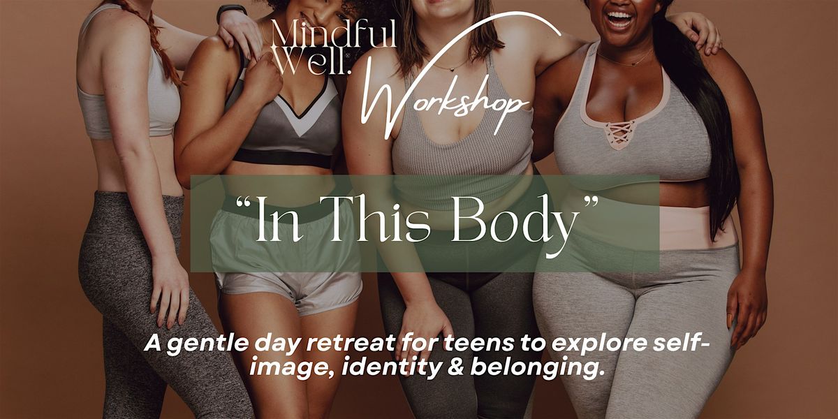 In This Body  For Teens | Body Image, Self-Esteem & Identity, 22 September | Event in Muriwai | AllEvents