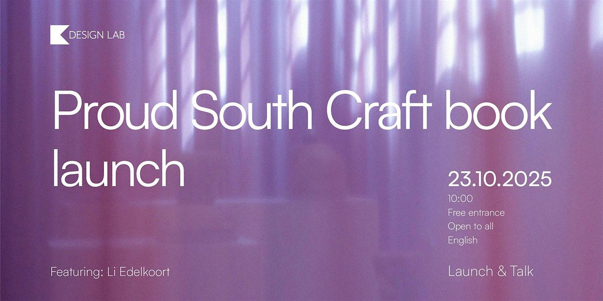 Proud South Craft Book Launch & Talk by Li Edelkoort | Event in Eindhoven | AllEvents