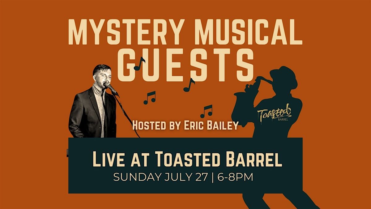 Mystery Musical Guests with Eric Bailey - Live at Toasted Barrel! | Event in Savannah | AllEvents