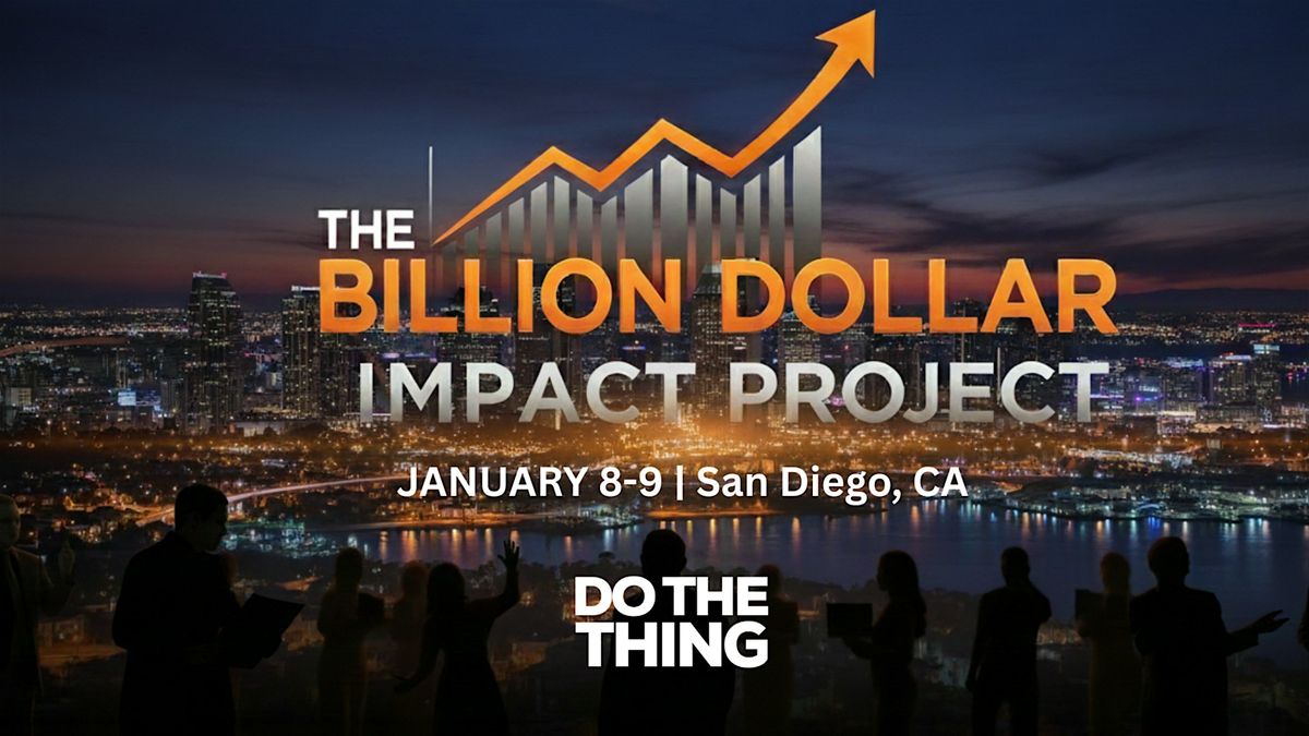 The Billion Dollar Impact Project: Global Launch in San Diego, 8 January | Event in Coronado | AllEvents