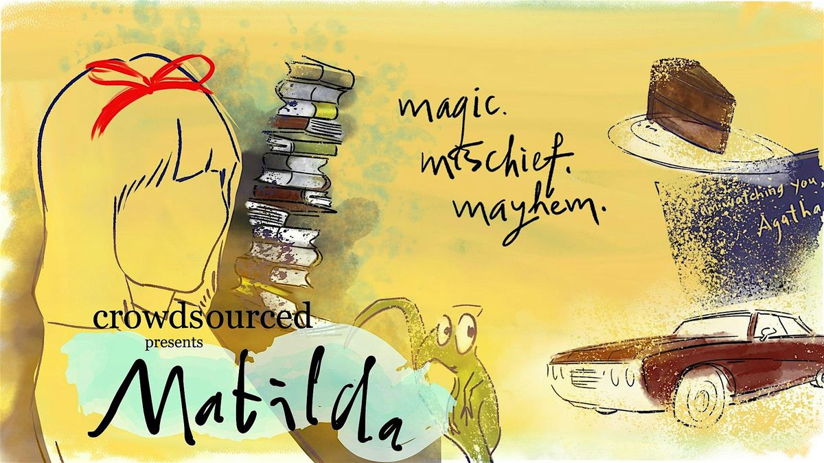 CROWDSOURCED Boston presents Matilda, 17 December | Event in Brookline | AllEvents