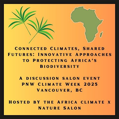 Connected Climates, Shared Futures: Protecting Africa's Biodiversity, 23 July | Event in Vancouver | AllEvents