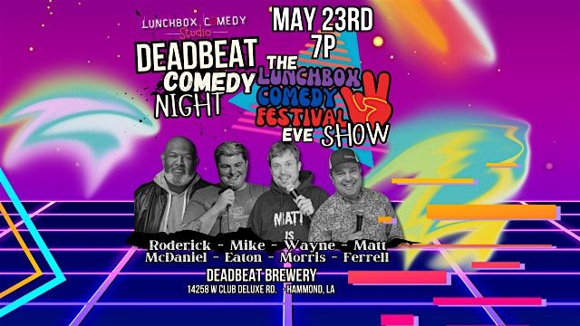 Deadbeat Comedy : The Lunchbox Comedy Festival Eve Show!, 23 May | Event in Hammond | AllEvents
