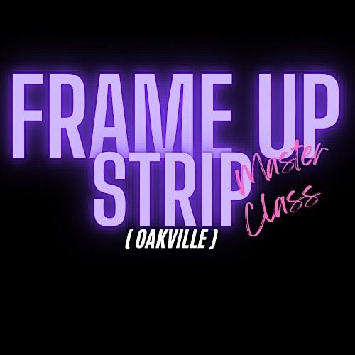 FRAME UP STRIP (beginners master class) | Event in Oakville | AllEvents
