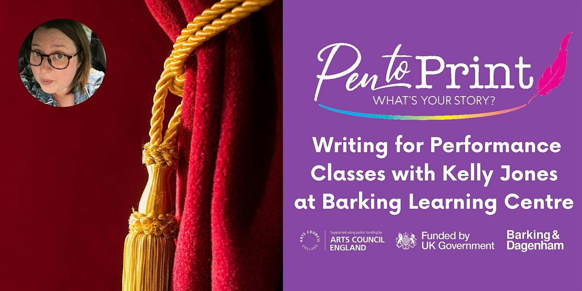 Pen to Print: Writing for Performance Class, 6 December | Event in Barking | AllEvents