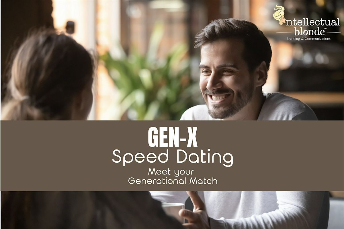 &quot;Gen X&quot; Speed Dating Meet Your Generational Match I WOMEN SOLD OUT