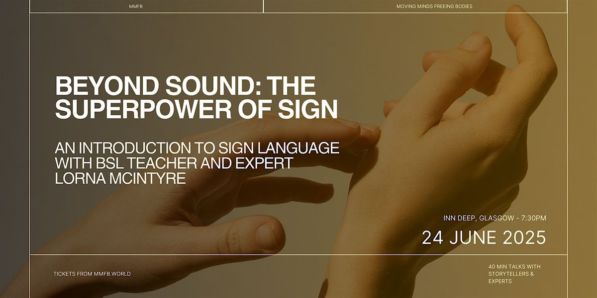 Beyond Sound: The Superpower of Sign, 24 June | Event in Glasgow | AllEvents