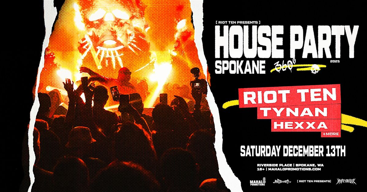 Riot Ten: Spokane – House Party 360-Tour, Riverside Place, Spokane, 13 ...