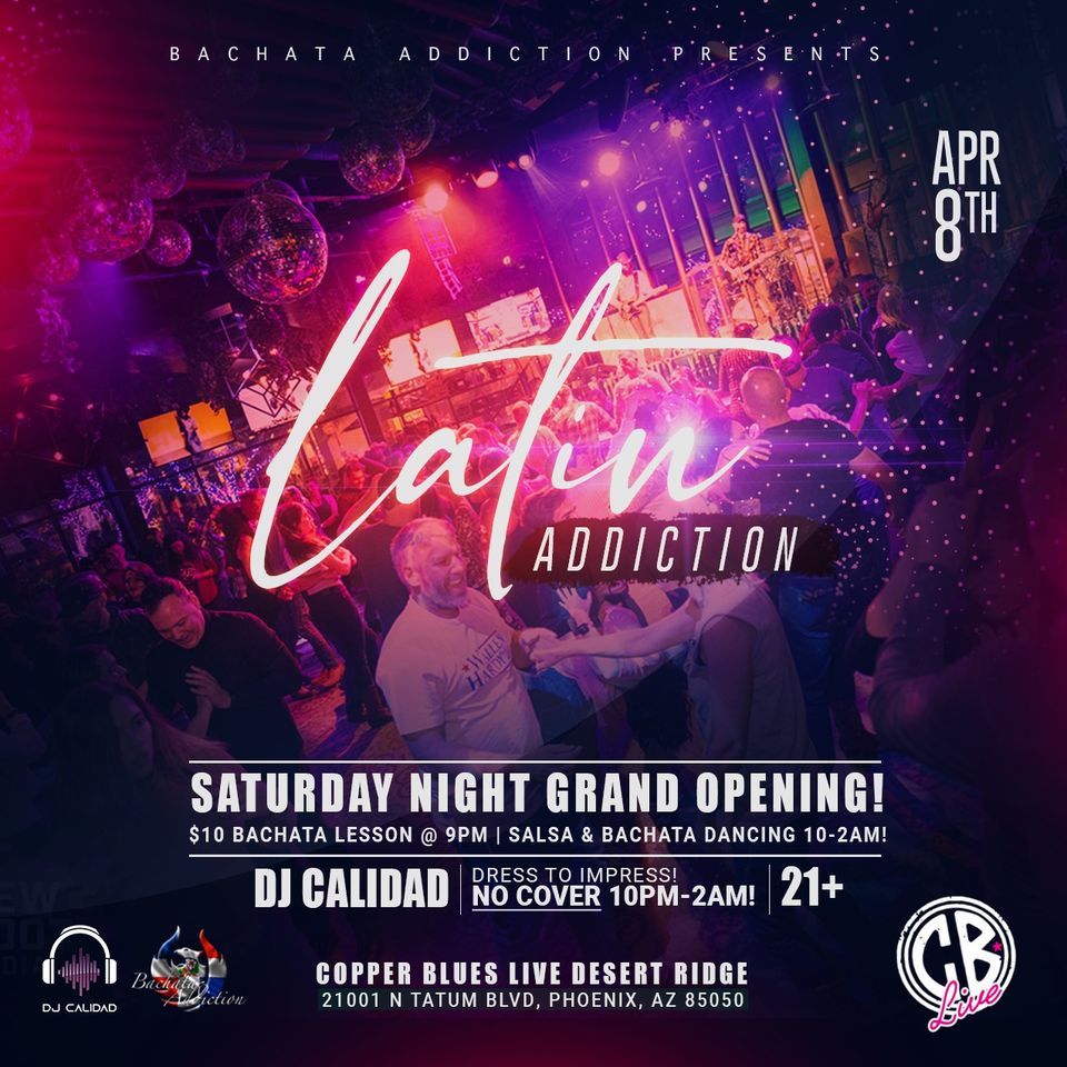 "Latin Addiction" Grand Opening at CB Live Desert Ridge // NO COVER!, CB Live, Fountain Hills, 8