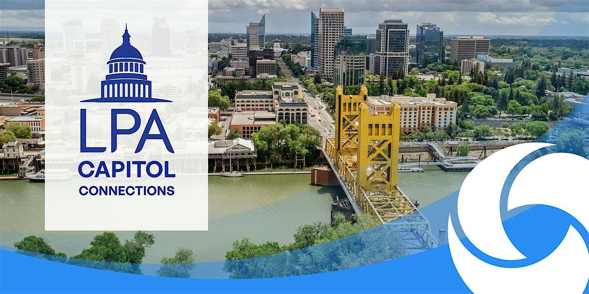 LPA Capitol Connections, 24 July | Event in Sacramento | AllEvents