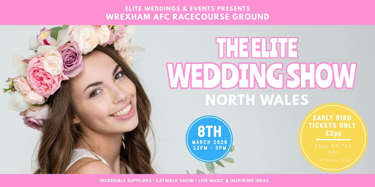 The Elite Wedding Show at Wrexham AFC Racecourse Ground, 8 March | Event in Wrexham | AllEvents