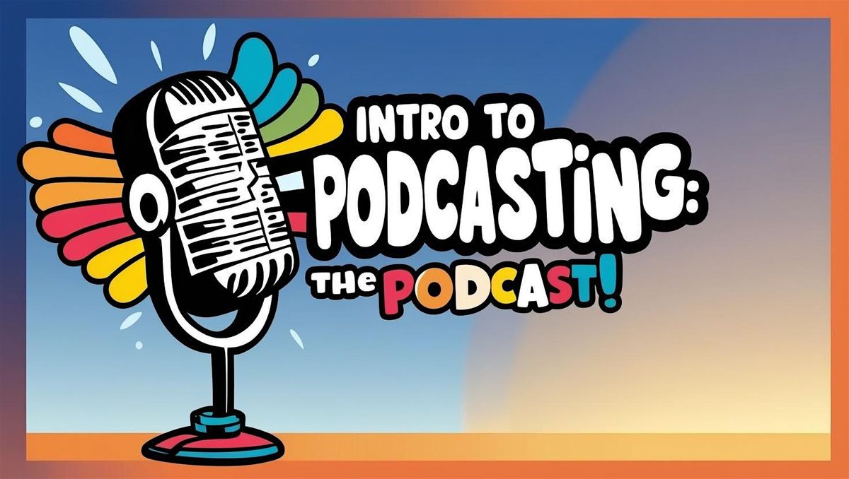 Intro to Podcasting: The Podcast!, 19 November | Event in Beverly | AllEvents