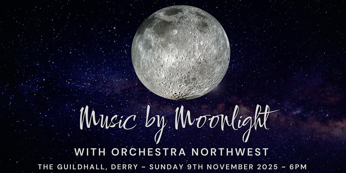 Orchestra NorthWest Presents Music By Moonlight, 9 November | Event in Derry | AllEvents