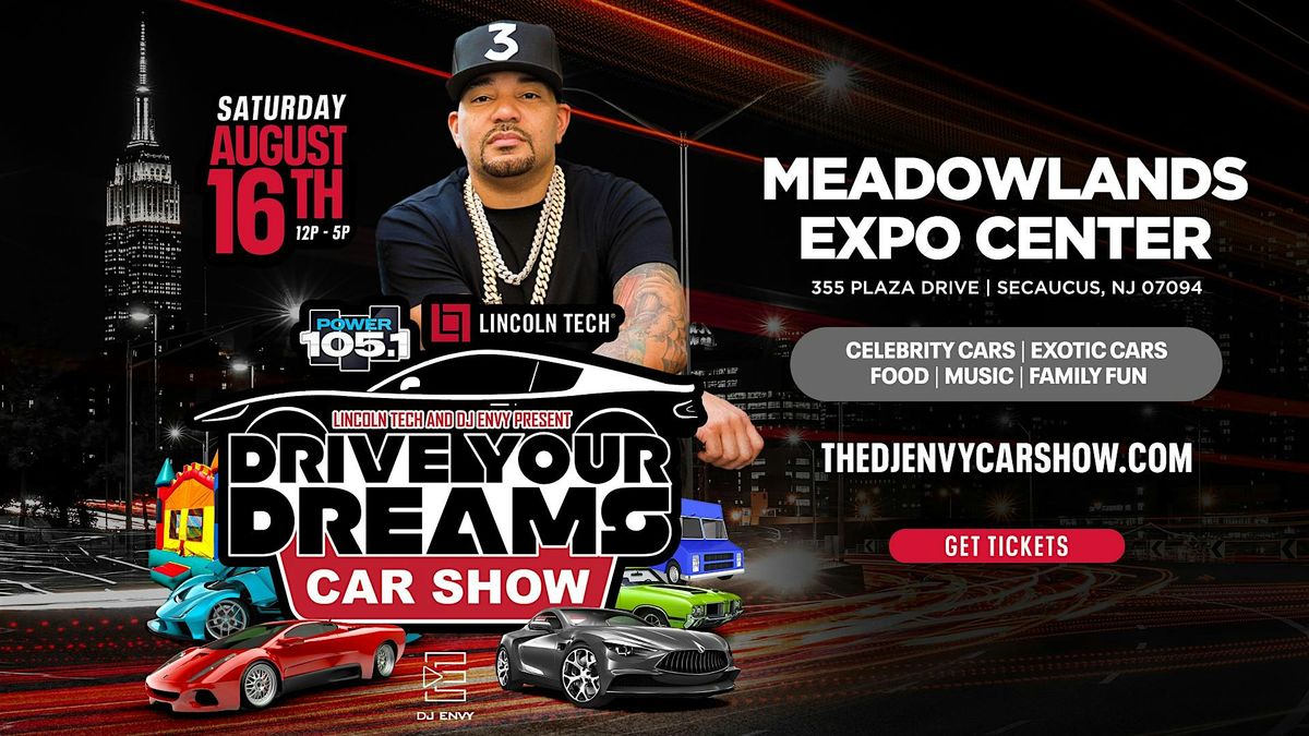 DJ Envy & Lincoln Tech presents the Drive Your Dreams Car Show {NYC/NJ}, 16 August | Event in Secaucus