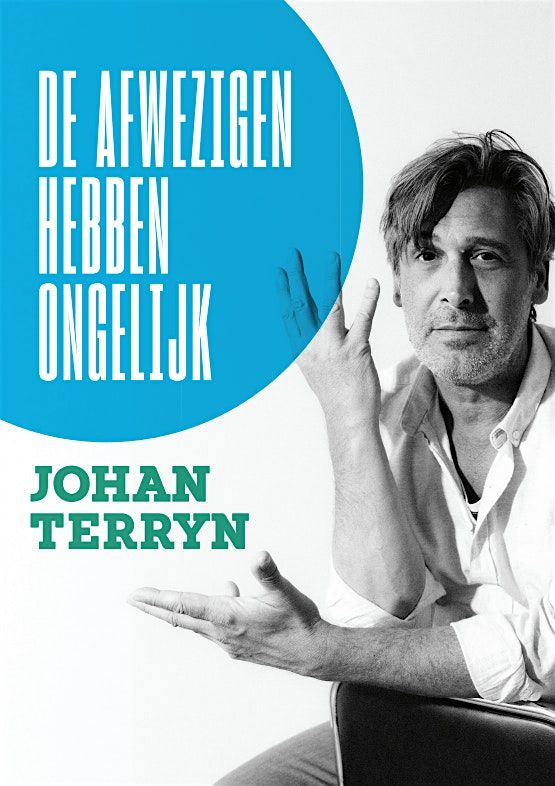 Johan Terryn  - “DE AFWEZIGEN HEBBEN ONGELIJK”  (Full Try Out), 28 November | Event in Eeklo | AllEvents